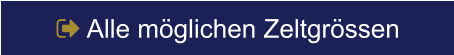  Alle möglichen Zeltgrössen